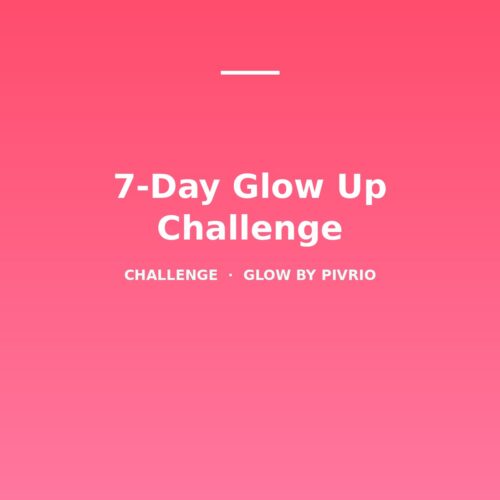 7-Day Glow Up Challenge